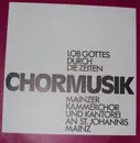 LP - Ernst Pepping / Kurt Hessenberg a.o. - Lob Gottes Durch Die Zeiten - Chormusik Aus St. Johannis Zu Mainz