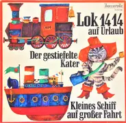 Kinder-Hörspiel - Lok 1414 Auf Urlaub / Der Gestiefelte Kater / Kleines Schiff Auf Großer Fahrt