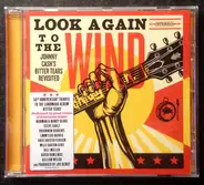 Gillian Welch / Emmylou Harris / Steve Earle a.o. - Look Again To The Wind - Johnny Cash's Bitter Tears Revisited