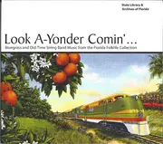 CD - Various - Look A'Yonder Comin' - Bluegrass And Old-Time String Band Music From The Florida Folklife Collection
