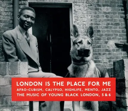 George Browne, Dizzy Reece, Mighty Teror - London Is The Place For Me Vol. 5 & 6-Afro-Cubism,Calypso...