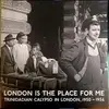 Double LP - Lord Kitchener / Calypso Rhythm Kings / Young Tiger a.o. - London Is The Place For Me (Trinidadian Calypso In London, 1950 - 1956)
