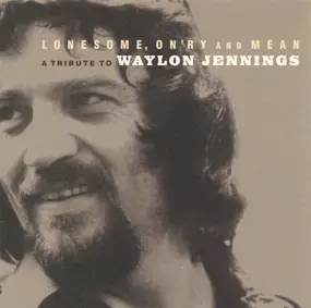 Various Artists - Lonesome, On'ry And Mean (A Tribute To Waylon Jennings)