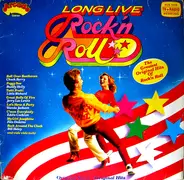 Chuck Berry / Buddy Holly / Little Richard a.o. - Long Live Rock'n Roll - The Greatest Original Hits Of  Rock'n Roll
