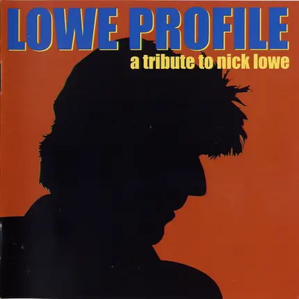 Michael Carpenter, Don Dixon, Ian Gomm a.o. - Lowe Profile: A Tribute To Nick Lowe