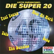 Modern Talking / Toto / Boston / Irene Cara a. o. - Lotto Präsentiert: Die Super 20