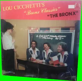 Various Artists - Lou Cicchetti's "Bronx Classics" - A Doo Wop History Lesson - The Early 60's