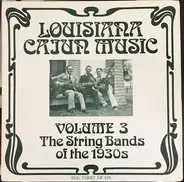 Miller's Merrymakers, J. B. Fuselier, a.o. - Louisiana Cajun Music Vol. 3: The String Bands Of The 1930s