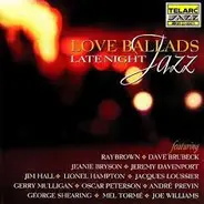 Jim Hall / Dave Brubeck / Mel Tormé a.o. - Love Ballads - Late Night Jazz