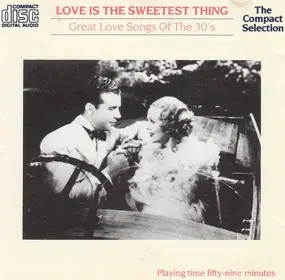 Cole Porter - Love Is The Sweetest Thing - Great Love Songs Of The 30s