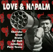 Cherubs / Crust / Drain / Ed Hall a.o. - Love & Napalm