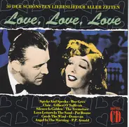 Gilbert O'Sullivan / Everly Brothers a.o. - Love, Love, Love - 30 Der Schönsten Liebeslieder Aller Zeiten