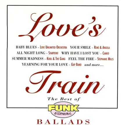 Love Unlimited Orchestra, Cameo, Four Tops, a.o - Love's Train : The Best Of Funk Essentials Ballads