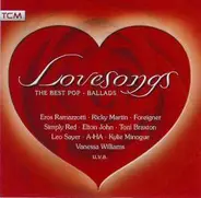 Eros Ramazzotti, Toni Braxton, Ricky Martina, a.o. - Lovesongs (The Best Pop-Ballads)