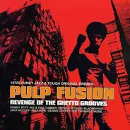 Pleasure,Dennis Coffey,Sonny Stitt,Azymuth, u.a - Pulp Fusion: Revenge Of The Ghetto Grooves