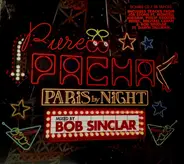 Bob Sinclar,Joe Stone... - Pure Pacha - Paris By Night (Mixed By Bob Sinclar)