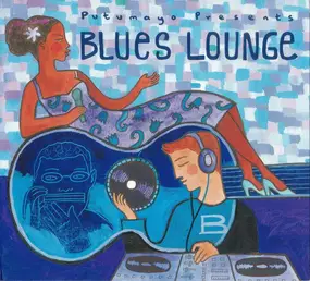 Little Axe - Putumayo Presents Blues Lounge