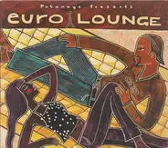 Mastretta, Gabin, Mambotur & others - Putumayo Presents Euro Lounge