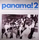 Double LP - Papi Brandao Y Su Conjunto Aires Tableños - Panama! 2: Latin Sounds, Cumbia Tropical & Calypso Funk On The Isthmus 1967-77