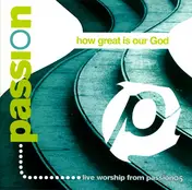 David Crowder Band - Passion (How Great Is Our God)