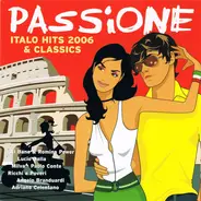 Adriano Celentano / Toto Cutugno a.o. - Passione - Italo Hits 2006 & Classics