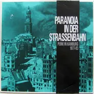 Abwärts, Razzia, Slime a.o. - Paranoia in der Strassenbahn - Punk in Hamburg 1977-83