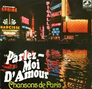 Edith Piaf, Gilbert Bécaud a.o. - Parlez-Moi D'Amour - Chansons De Paris