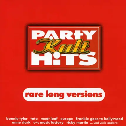 Bonnie Tyler,Toto, Meat Loaf, a.o. - Party Kult Hits - Rare Long Versions