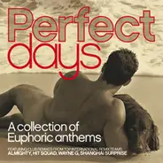 Indigo, Belle Lawrence, Truman ... - Perfect Days - A Collection Of Euphoric Anthems
