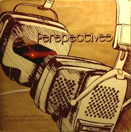 Keith Jarret, Joe Walsh, John Lee Hooker - Perspectives - The New Sound Of Koss A Psycho-acoustic Odyssey