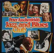 Louis Armstrong, Miles Davis a.o. - Peter Asschenfeldt's Jazz And Blues Club - Volume 1