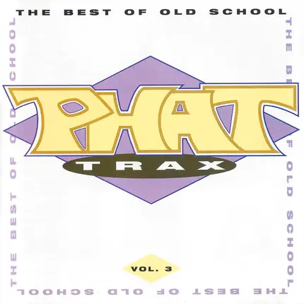 Various - Phat Trax - The Best Of Old School Vol. 3