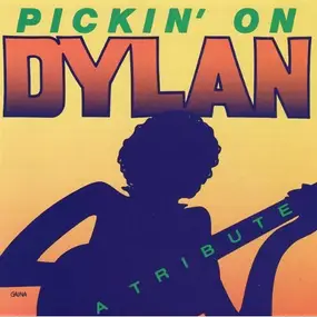 Various Artists - Pickin' On Dylan - A Tributes