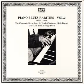 Various Artists - Piano Blues Rarities Vol. 3 (1930-1940) The Complete Recordings Of Andy Chatman, Little David, One