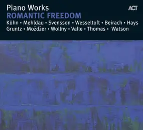 Kühn - Piano Works: Romantic Freedom