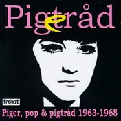Anette - Pigetråd : Piger, Pop & Pigtråd 1963-1968