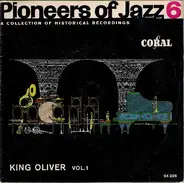 King Oliver And His Orchestra - Pioneers Of Jazz 6 (King Oliver Vol.1)