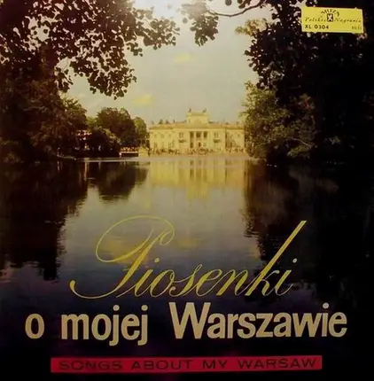 Jerzy Połomski / Irena Santor a.o. - Piosenki O Mojej Warszawie (Songs About My Warsaw)