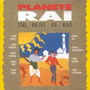 Cheb Mami, Cheb Khaled a.o. - Planete Raï - The Best Of Raï