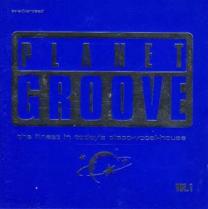 Mousse T., Boris Dlugosch, The Brand New Heavies, a.o. - Planet Groove - The Finest In Today's Disco-Vocal-House Vol. 1