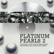 Steve Morse / Ted Nugent / Steve Howe a.o. - Platinum Pearls 2