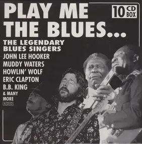 John Lee Hooker - Play Me The Blues... The Legendary Blues Singers Vol. 1-4