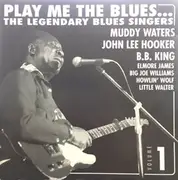 CD - Muddy Waters, John Lee Hooker, a.o. - Play Me The Blues...The Legendary Blues Singers - Volume 1
