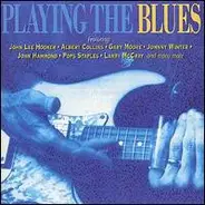 John Lee Hooker / Albert Collins / Gary Moore a.o. - Playing The Blues