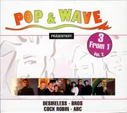 ABC, Bros, Cock Robin - Pop & Wave Präsentiert: 3 From 1 Vol. 2