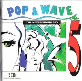 Frankie Goes to Hollywood - Pop & Wave Vol. 5 - The Neverending 80's