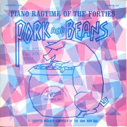Charles Thompson, James P. Johnson, Luckey Roberts a.o. - Pork And Beans (Piano Ragtime Of The Forties)