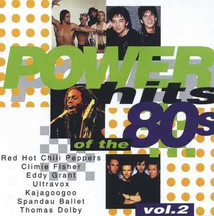 Red Hot Chili Peppers, Climie Fisher, Eddy Grant - Power Hits Of The 80's, Vol. 2