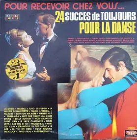 Various Artists - Pour Recevoir Chez Vous... 24 Succès De Toujours Pour La Danse