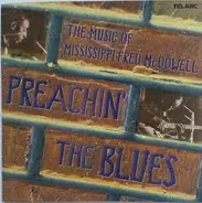 Various - Preachin' The Blues: The Music Of Mississippi Fred McDowell